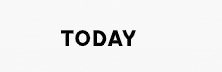 Today 